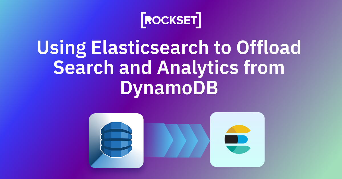Read more about the article Utilizing Elasticsearch to Offload Search and Analytics from DynamoDB