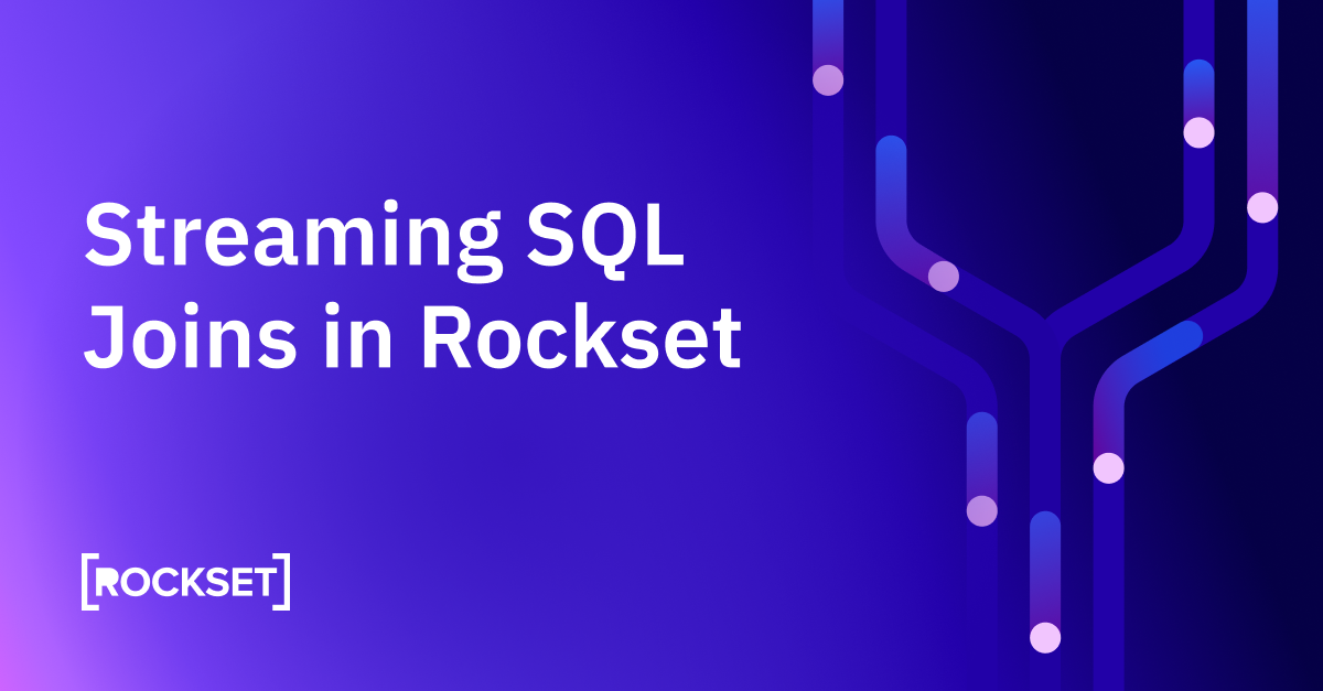 Streaming SQL Joins in Rockset