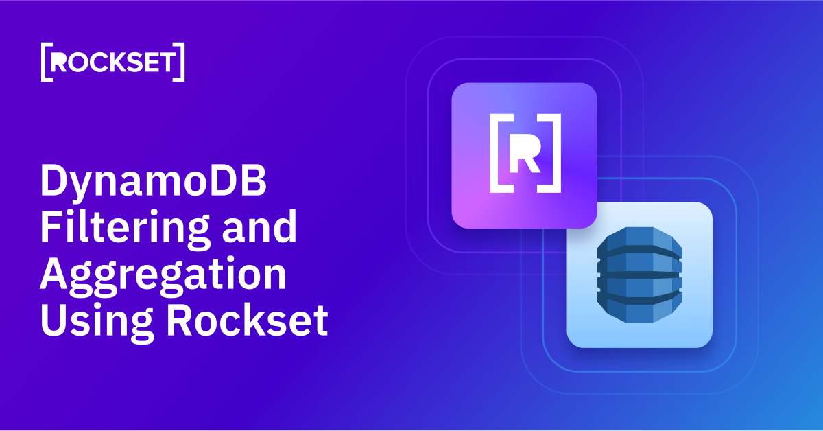 DynamoDB Filtering and Aggregation Utilizing SQL on Rockset