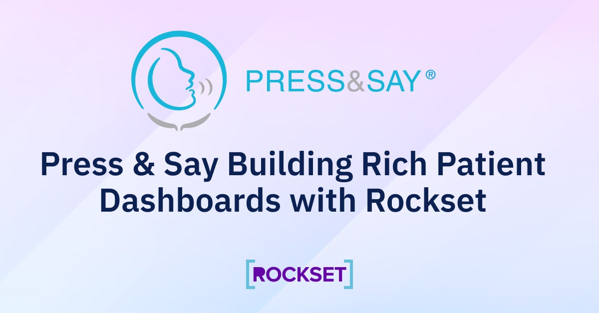 Read more about the article Case Research: Quick and Easy — Constructing Wealthy Affected person Dashboards for Speech Therapists with Rockset