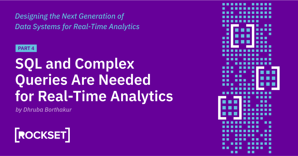 SQL and Complicated Queries Are Wanted for Actual-Time Analytics